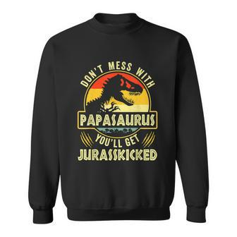 Dont Mess With Papasaurus Youll Get Jurasskicked Fathers Day Sweatshirt - Monsterry DE