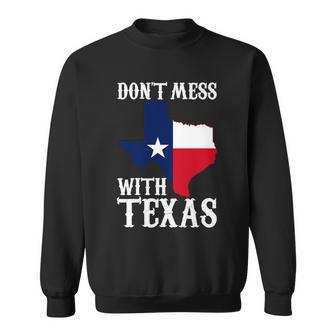 Dont Mess With Texas Tshirt Sweatshirt - Monsterry UK