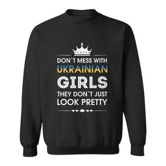 Dont Mess With Ukrainian Girls Ukrainian Shirt Woman Sweatshirt - Thegiftio UK