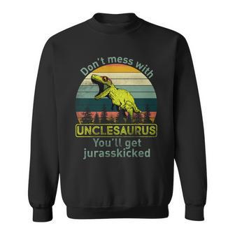 Dont Mess With Unclesaurus Tshirt Sweatshirt - Monsterry CA