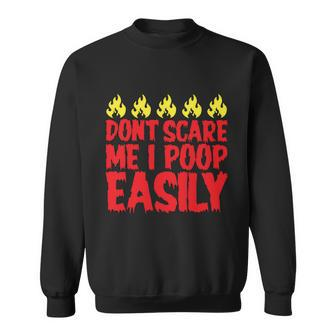 Dont Scare Me I Poop Easily Halloween Quote Sweatshirt - Monsterry
