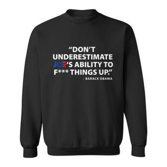 Dont Underestimate Joes Ability To FUCK Things Up Tshirt Sweatshirt - Monsterry