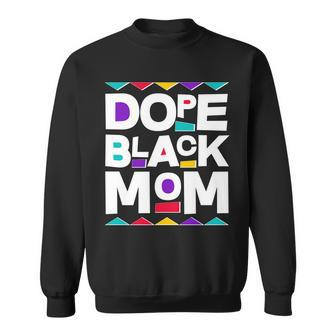 Dope Black Mom Sweatshirt - Monsterry
