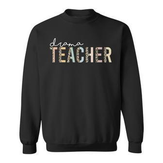Drama Teacher Leopard Letters Cute Back To School Sweatshirt - Thegiftio UK