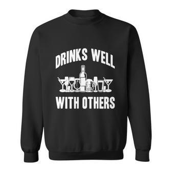 Drinks Well With Others Sarcastic Party Funny Sweatshirt - Thegiftio UK