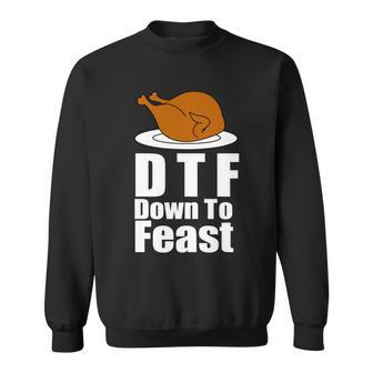 Dtf Down To Feast Funny Thanksgiving Tshirt Sweatshirt - Monsterry