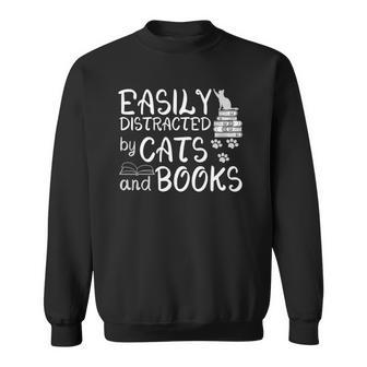 Easily Distracted By Cats And Books Funny Book Lover Sweatshirt | Mazezy