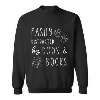Easily Distracted By Dogs And Books Animal Book Lover Gift Graphic Design Printed Casual Daily Basic Sweatshirt - Thegiftio UK