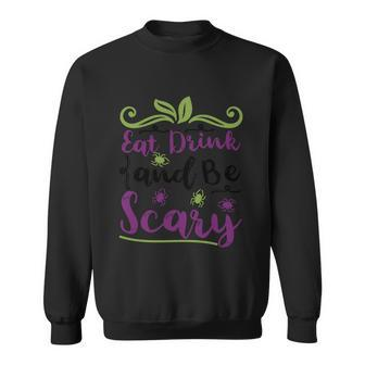 Eat Drink And Be Scary Halloween Quote V4 Sweatshirt - Monsterry CA