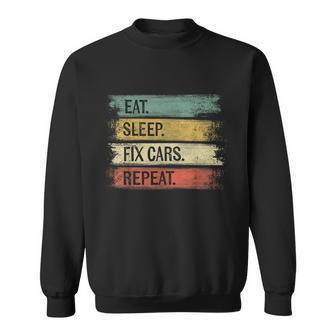 Eat Sleep Fix Cars Repeat Funny Auto Mechanic Car Lover Gift Tshirt Sweatshirt - Monsterry UK