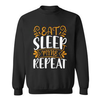Eat Sleep Mine Repeat Sweatshirt - Monsterry DE