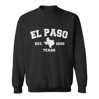 El Paso Texas Est 1690 Vintage Sweatshirt - Monsterry