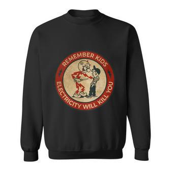 Electricity Will Kill You Kids Electricity Will Kill You Sweatshirt - Monsterry