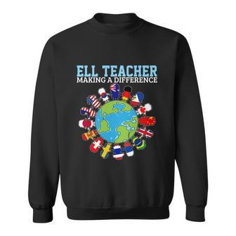 Ell Teacher Making A Difference Teaching Different Races Great Gift Sweatshirt - Monsterry AU