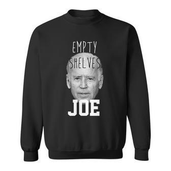 Empty Shelves Joe Funny Politics Anti Biden Tshirt Sweatshirt - Monsterry