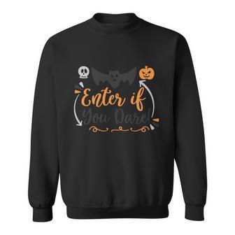 Enter If You Dare Halloween Quote Sweatshirt - Monsterry DE