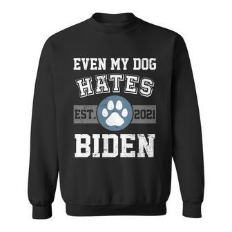 Even My Dog Hates Biden Est 2021 Tshirt Sweatshirt - Monsterry AU