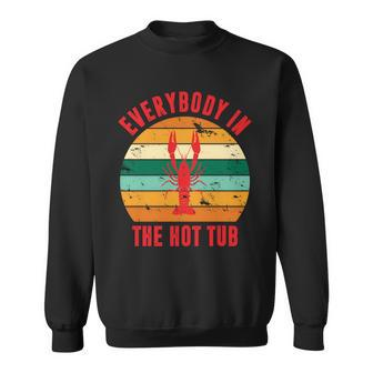 Everybody In The Hot Tub Funny Crawfish Sweatshirt - Thegiftio UK