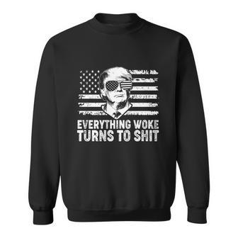 Everything Woke Turns To Shit Funny Trump Sweatshirt - Monsterry AU