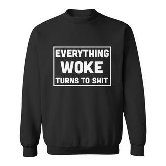 Everything Woke Turns To Shit Tshirt Sweatshirt - Monsterry UK
