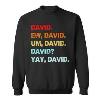 Ew David Yay David Tshirt Sweatshirt - Monsterry