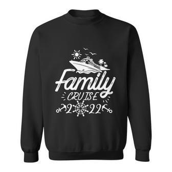 Family 2022 Family Cruise 2022 Cruise Boat Trip Sweatshirt - Thegiftio UK