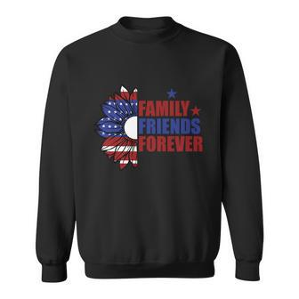 Family Friends Forever Sunflower American Flag 4Th Of July Sweatshirt - Monsterry
