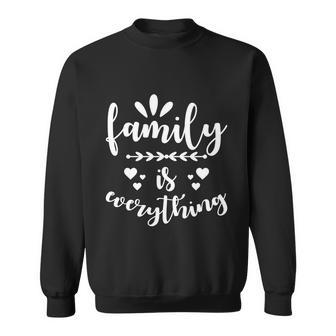 Family Quote Gift Family Is Everything Gift Sweatshirt - Monsterry UK