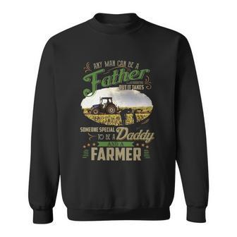 Farmer Dad Any Man Can Be A Father Farming Dad Fathers Day Sweatshirt - Thegiftio UK