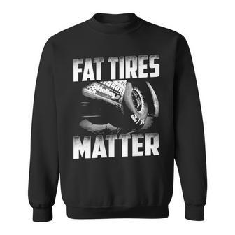 Fat Tires Matter Sweatshirt - Seseable