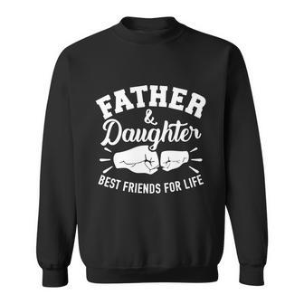Father And Daughter Best Friends For Life Father Day Gift Graphic Design Printed Casual Daily Basic Sweatshirt - Thegiftio UK