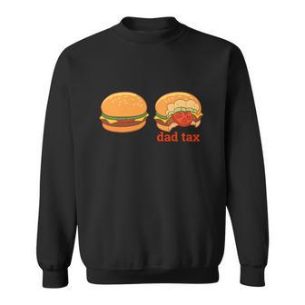 Fathers Day Funny Dad Tax Dad Jokes Sweatshirt - Monsterry