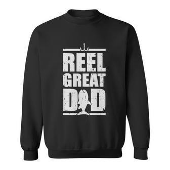 Fathers Day Reel Great Dad Fishing Dad Sweatshirt - Monsterry
