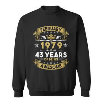 February 1979 43 Years Of Being Awesome Funny 43Rd Birthday Sweatshirt - Monsterry