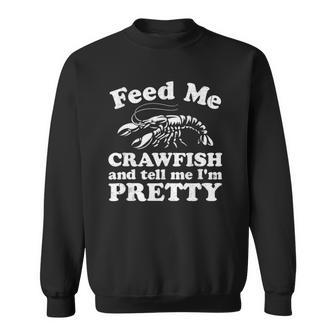 Feed Me Crawfish And Tell Me Im Pretty Funny Boil Mardi Gras Sweatshirt | Mazezy