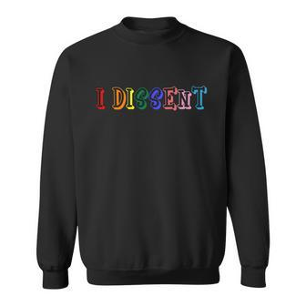 Feminist Power Resistance Equal Rights Lgbt I Dissent Great Gift Sweatshirt - Monsterry AU