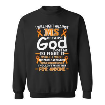 Fight Against Ms Awareness Multiple Sclerosis Quote Sweatshirt - Monsterry