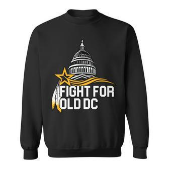 Fight For Old Dc Sweatshirt - Monsterry