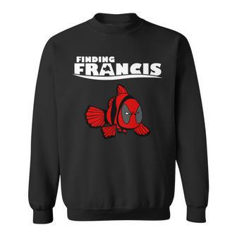 Finding Francis Movie Parody Sweatshirt - Monsterry