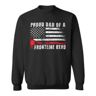 Firefighter Proud Dad Of A Hero Firefighter Father Fire Dad Sweatshirt - Seseable