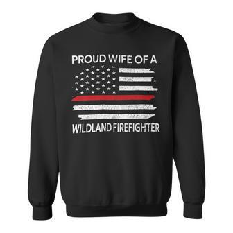 Firefighter Proud Wife Of A Wildland Firefighter Wife Firefighting Sweatshirt - Seseable