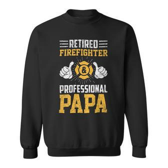 Firefighter Retired Firefighter Professional Papa_ Sweatshirt - Seseable