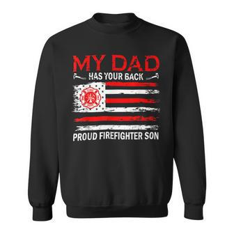 Firefighter Retro My Dad Has Your Back Proud Firefighter Son Us Flag Sweatshirt - Seseable