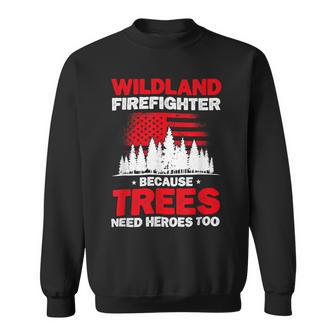 Firefighter Wildland Firefighter Hero Rescue Wildland Firefighting Sweatshirt - Seseable