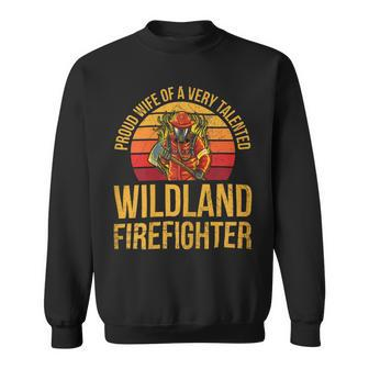 Firefighter Wildland Firefighting Design For A Wife Of A Firefighter V2 Sweatshirt - Seseable