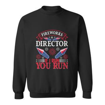 Fireworks Director Run Funny Fourth Of July 4Th Usa Freedom Sweatshirt - Monsterry UK