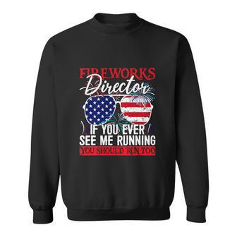 Fireworks Director You See Me Running Patriotic Sweatshirt - Monsterry UK