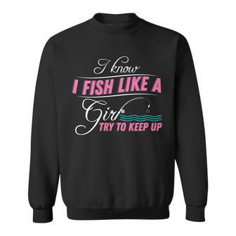 Fish Like A Girl Try To Keep Up Tshirt Sweatshirt - Monsterry DE