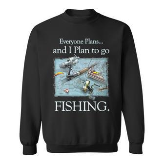Fishing Plan To Fish Sweatshirt - Monsterry
