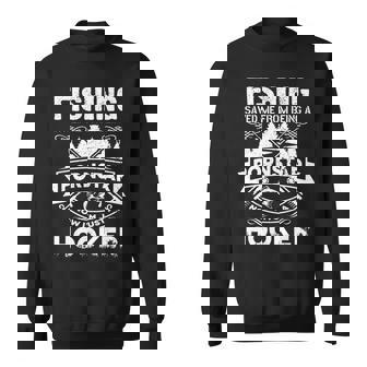 Fishing Saved Me From Being A Pornstar Now Im Just A Hooker Tshirt Sweatshirt - Monsterry